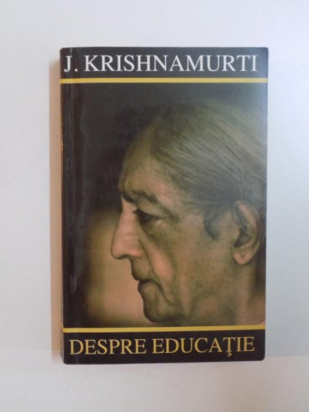 DESPRE EDUCATIE de J. KRISHNAMURTI , 2001