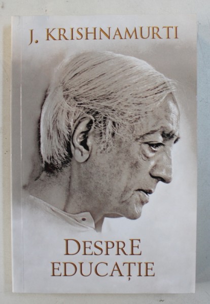DESPRE EDUCATIE de J . KRISHNAMURTI , 2014