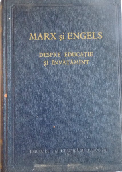 DESPRE EDUCATIE SI INVATAMANT de MARX SI ENGELS , 1960