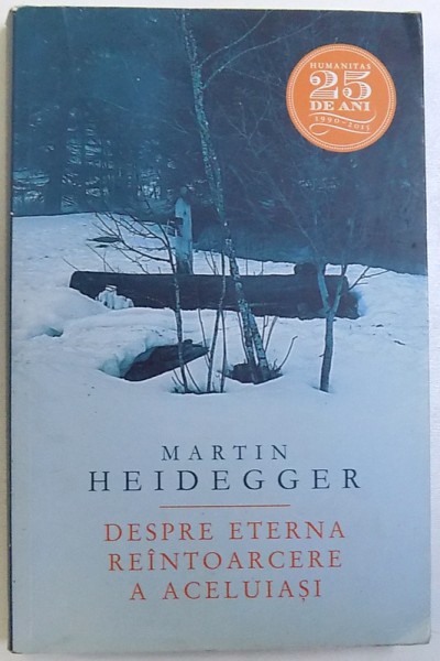 DESPRE ETERNA REINTOARCERE A ACELUIASI  de MARTIN  HEIDEGGER  , 2014