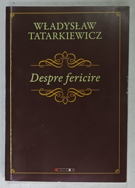 DESPRE FERICIRE de WLADYSLAW TATARKIEWICZ , 2019