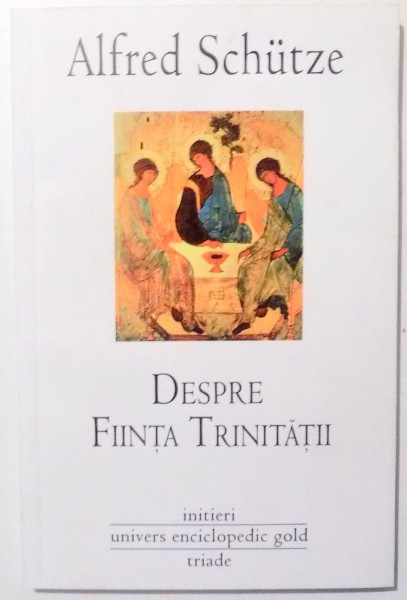 DESPRE FIINTA TRINITATII de ALFRED SCHUTZE, 2010