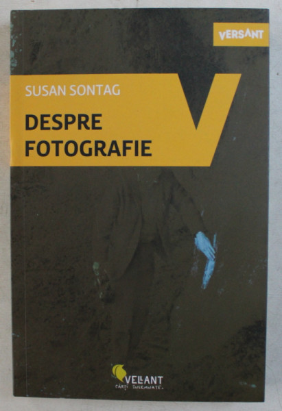 DESPRE FOTOGRAFIE de SUSAN SONTAG , 2018