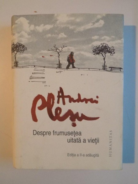 DESPRE FRUMUSETEA UITATA A VIETII , EDITIA A II - A de ANDREI PLESU , 2014