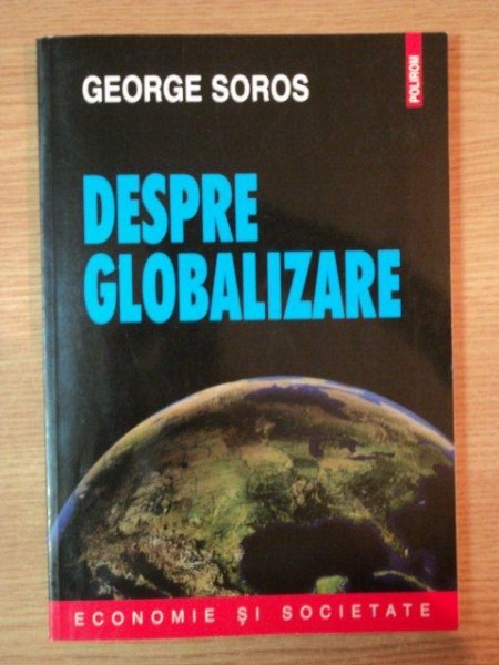 DESPRE GLOBALIZARE de GEORGE SOROS , 2002