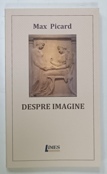 DESPRE IMAGINE de MAX PICARD , 2020