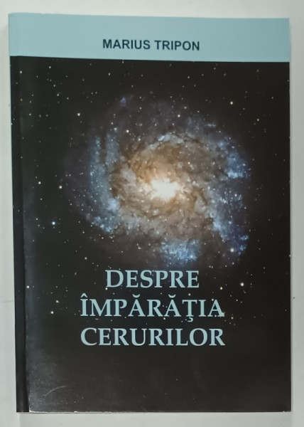 DESPRE IMPARATIA CERURILOR de MARIUS TRIPON , 2016