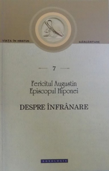 DESPRE INFRANARE de FERICITUL AUGUSTIN EPISCOPUL HIPONIEI , 2017