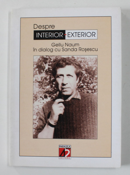 DESPRE INTERIOR - EXTERIOR - GELLU NAUM IN DIALOG CU SANDA ROSESCU , 2003