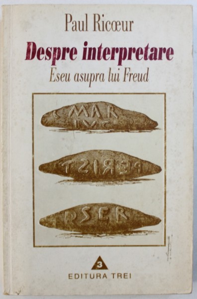 DESPRE INTERPRETARE  - ESEU ASUPRA LUI FREUD de PAUL RICOEUR , 1998