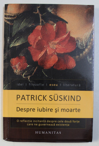 DESPRE IUBIRE SI MOARTE de PATRICK SUSKIND , 2006