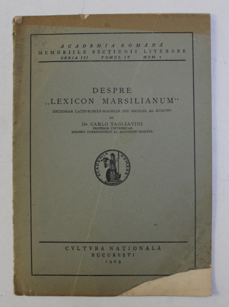 DESPRE LEXICON MARSILIANUM . DICTIONAR LATIN-ROMAN-MAGHIAR DIN SEC. al XVII-lea de CARLO TAGLIAVINI , 1929