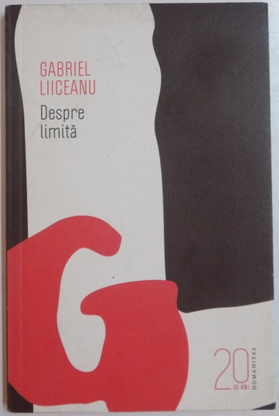 DESPRE LIMITA de GABRIEL LIICEANU , 2010