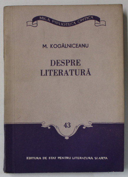 DESPRE LITERATURA de M. KOGALNICEANU , 1958