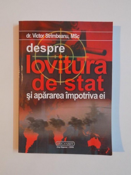 DESPRE LOVITURA DE STAT SI APARAREA IMPOTRIVA EI de VICTOR STRIMBEANU , 2009