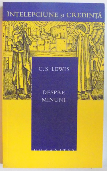 DESPRE MINUNI de C.S. LEWIS, EDITIA A III-A  2007