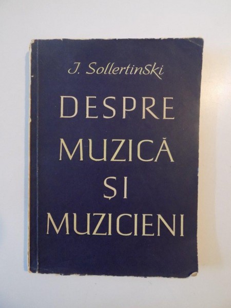 DESPRE MUZICA SI MUZICIENI de I.I.SOLLERTINSKI 1963