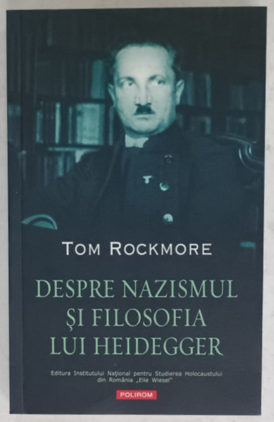 DESPRE NAZISMUL SI FILOSOFIA LUI HEIDEGGER de TOM ROCKMORE , 2024