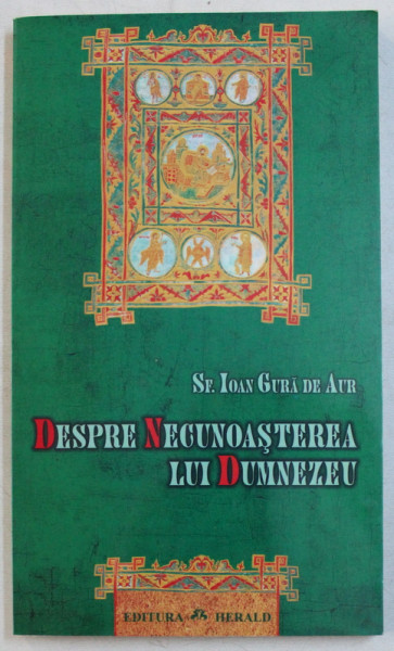 DESPRE NECUNOASTEREA LUI DUMNEZEU de SF. IOAN GURA DE AUR , 2004