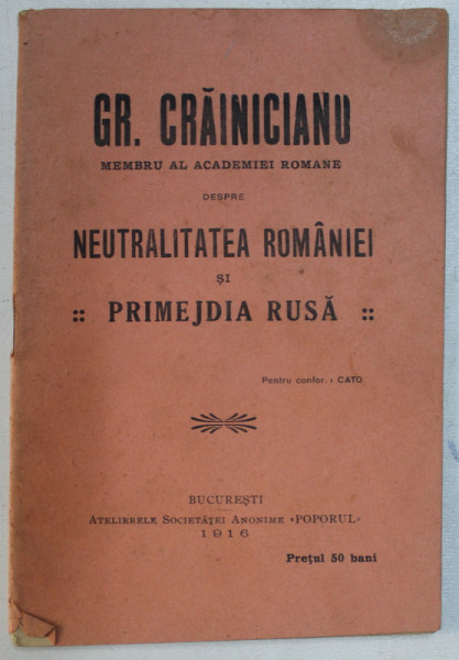 DESPRE NEUTRALITATEA ROMANIEI SI PRIMEJDIA RUSA de GR. CRAINICIANU , 1916
