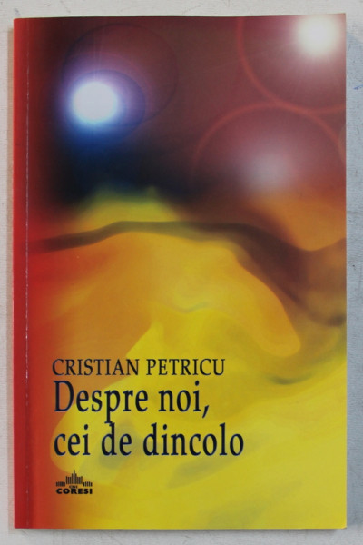 DESPRE NOI , CEI DE DINCOLO de CRISTIAN PETRICU , 2012