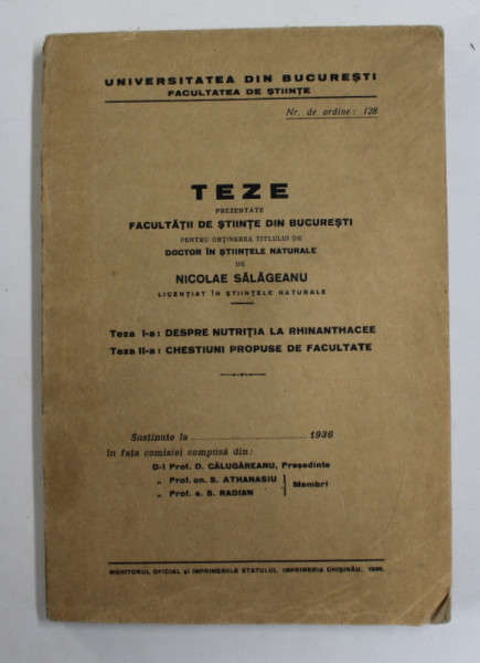 DESPRE NUTRITIA LA RHINANTHACEE / CHESTIUNI PROPUSE DE FACULTATE - TEZE PREZENTATE FACULTATII DE STIINTE DIN BUCURESTI de NICOLAE SALAGEANU , 1936 , DEDICATIE *