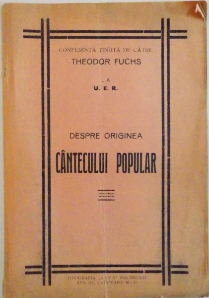DESPRE ORIGINEA CANTECULUI POPULAR, CONFERINTA TINUTA DE CATRE THEODOR FUCHS LA U.E.R.