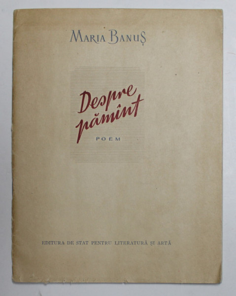 DESPRE PAMANT - poem de MARIA BANUS , 1954