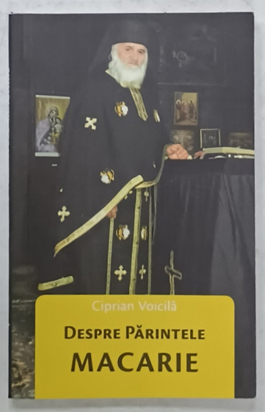 DESPRE PARINTELE MACARIE de  CIPRIAN VOICILA , 2013 , PREZINTA SUBLINIERI *