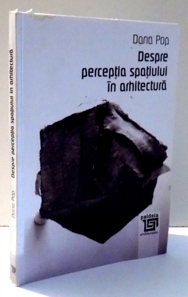 Proficiency servant phrase DESPRE PERCEPTIA SPATIULUI IN ARHITECTURA de DANA POP , 2015