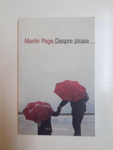 DESPRE PLOAIE de MARTIN PAGE , 2010