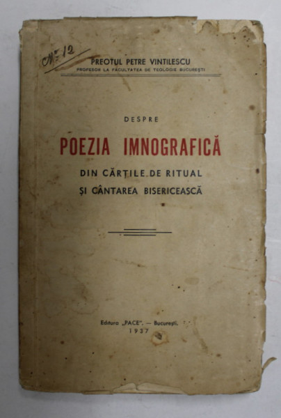 DESPRE POEZIA IMNOGRAFICA DIN CARTILE DE RITUAL SI CANTAREA BISERICEASCA de PREOTUL PETRE VINTILESCU  1937