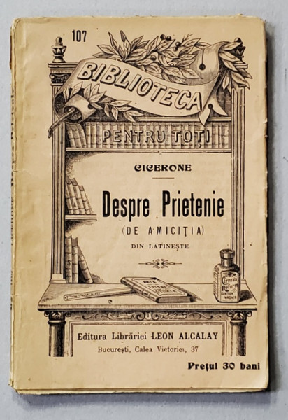 DESPRE PRIETENIE - DE AMICITIA de CICERONE , EDITIE DE INCEPUT DE SECOL XX