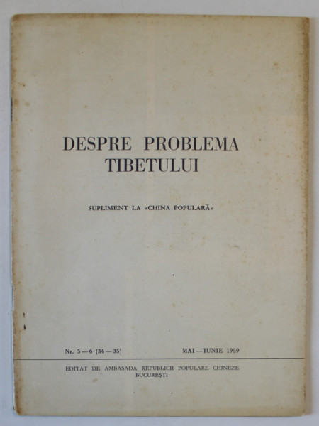 DESPRE PROBLEMA TIBETULUI , SUPLIMENT LA ' CHINA POPULARA ' , NR.5-6 , MAI - IUNIE , 1959