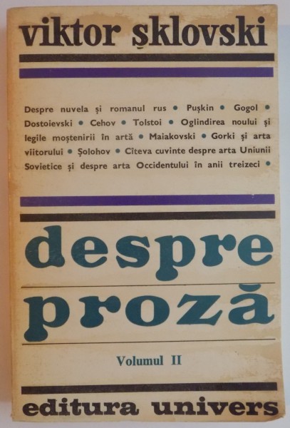 DESPRE PROZA , MEDITATII SI ANALIZE de VIKTOR SKLOVSKI , VOL II: CONSACRAT PROZEI RUSESTI , 1976