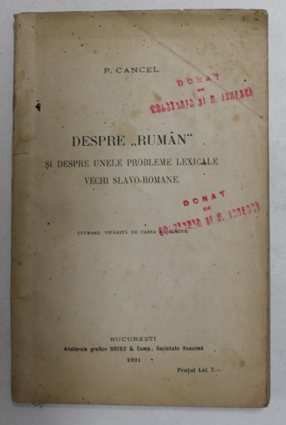 DESPRE ' RUMAN ' SI DESPRE UNELE PROBLEME LEXICALE VECHI SLAVO - ROMANE de P. CANCEL , 1921