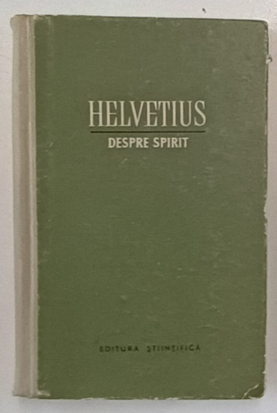 DESPRE SPIRIT de CLAUDE - ADRIEN HELVETIUS , 1959 *EDITIE CARTONATA , *MINIMA UZURA