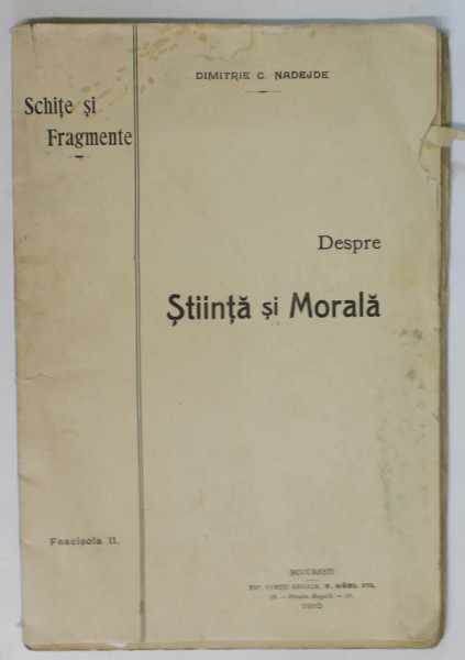DESPRE STIINTA SI MORALA de DIMITRIE C. NADEJDE , FASCICOLA II , 1910