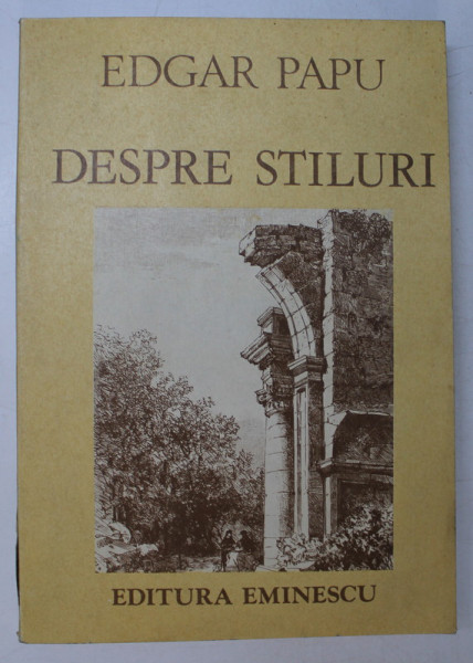 DESPRE STILURI-EDGAR PAPU  BUCURESTI 1986