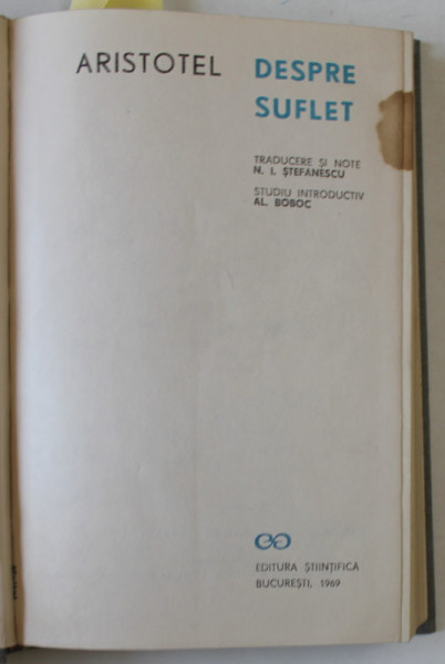 DESPRE SUFLET de ARISTOTEL / CAUZALITATEA IN FILOZOFIE SI STIINTA de O. BANCILA , COLEGAT DE DOUA CARTI , 1969