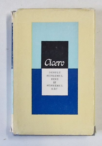 DESPRE SUPREMUL BINE SI SUPREMUL RAU de CICERO , 1983