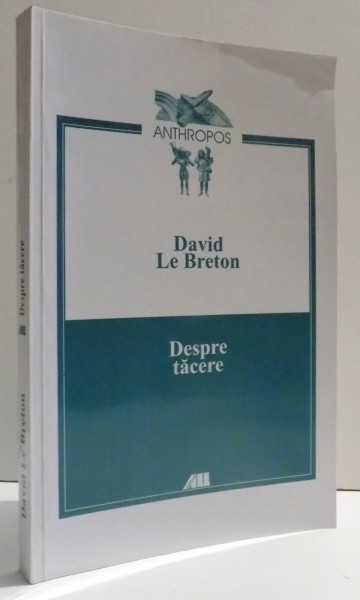 DESPRE TACERE de DAVID LE BRETON , 2001 , PREZINTA SUBLINIERI