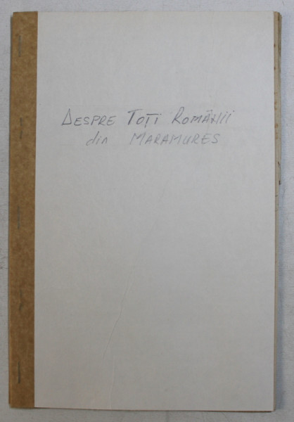 DESPRE TOTI ROMANII DIN MARAMURES  - EXTRAS DIN ' CONVORBIRI LITERARE  - NOV. - DEC . 1938 , LIPSA COPERTA , LIPSA PAGINA DE TITLU , APARUTA 1938