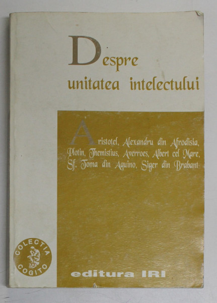 DESPRE UNITATEA INTELECTULUI  EDITURA IRI  2000