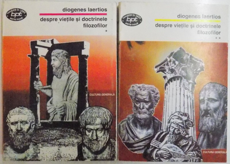 DESPRE VIETILE SI DOCTRINELE FILOZOFILOR de DIOGENES LAERTIOS , VOLUMELE I - II , 1997
