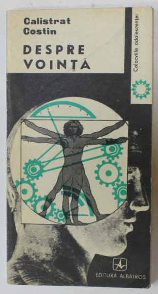 DESPRE VOINTA de CALISTRAT COSTIN , 1977