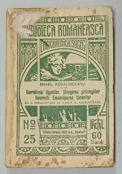 DESROBIREA TIGANILOR , STERGEREA PRIVILEGIILOR BOIERESTI , EMANCIPAREA TARANILOR de MIHAIL KOGALNICEANU , 1928