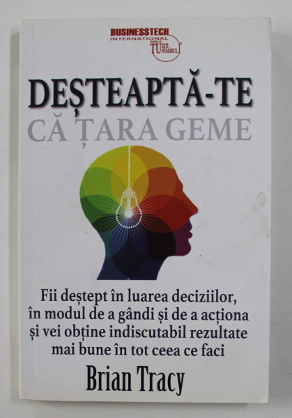 DESTEAPTA - TE CA TARA GEME de BRIAN TRACY , 2017