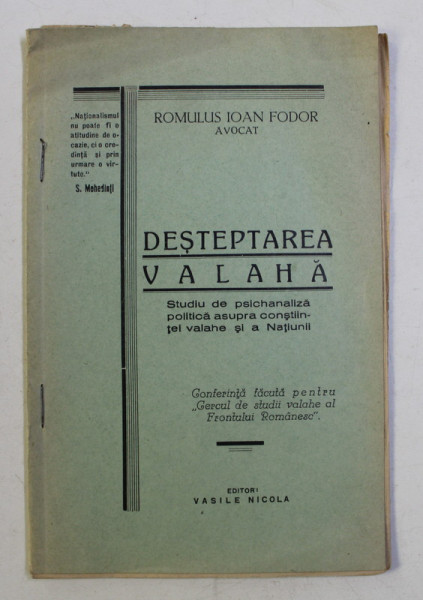 DESTEPTAREA VALAHA , STUDIU DE PSICHANALAIZA POLITICA ASUPRA CONSTIINTEI VALAHE SI A NATIUNII de ROMULUS IOAN FODOR , 1935 *DEDICATIE