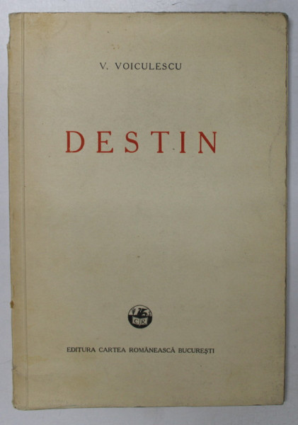 DESTIN de V. VOICULESCU, EDITIA I  1933